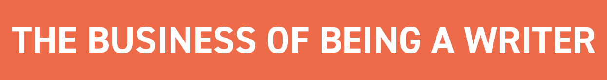 The Business of Being a Writer